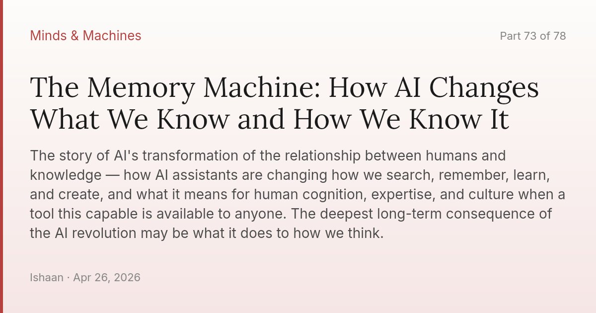 The Memory Machine: How AI Changes What We Know and How We Know It