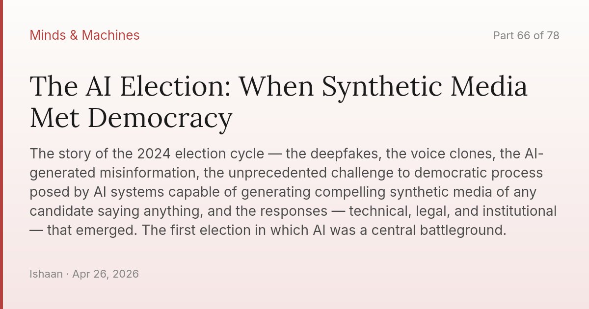 The AI Election: When Synthetic Media Met Democracy