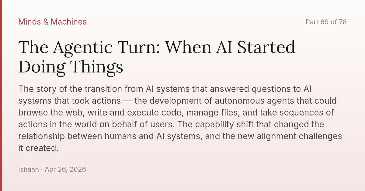 The Agentic Turn: When AI Started Doing Things