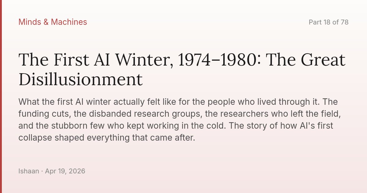 The First AI Winter, 1974–1980: The Great Disillusionment