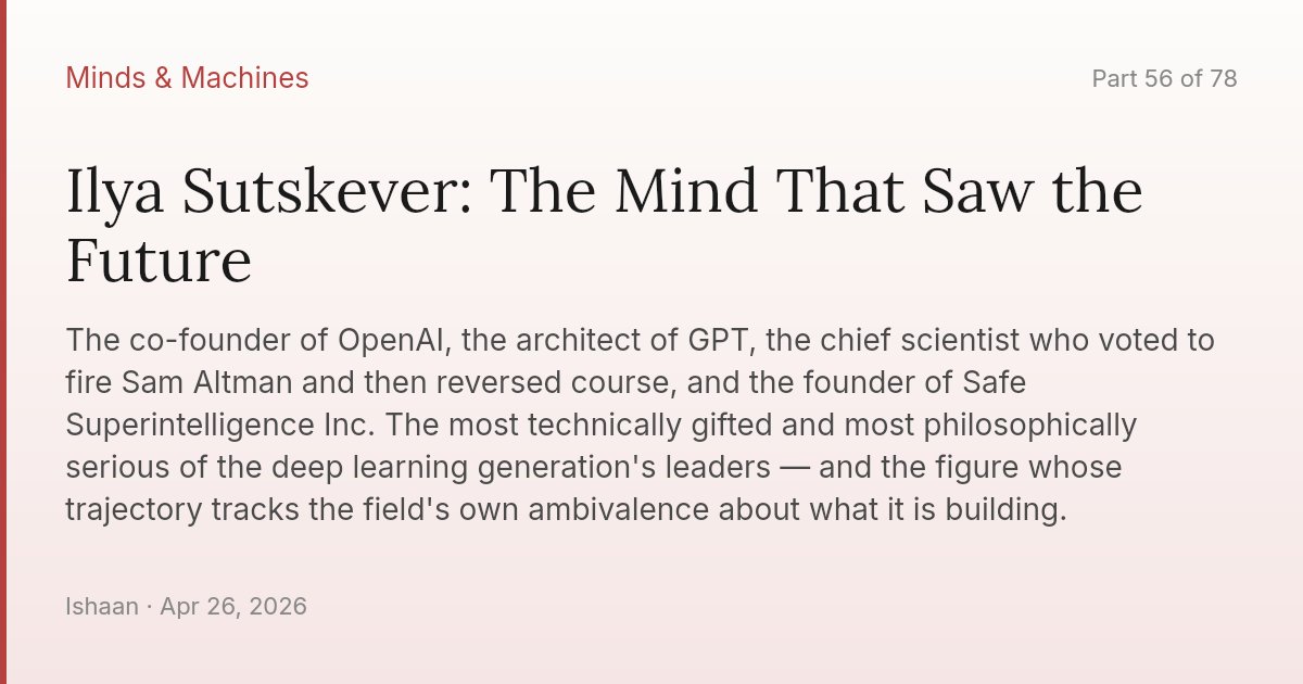 Ilya Sutskever: The Mind That Saw the Future